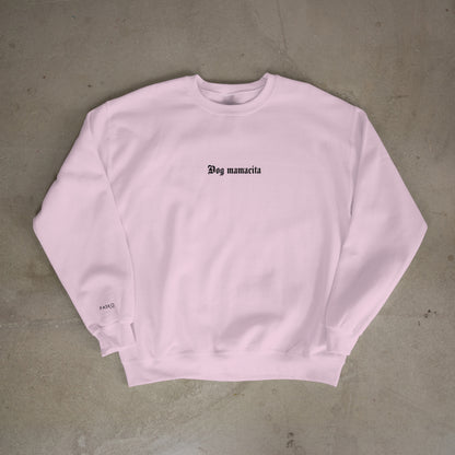 Dog Mamacita Custom Crewneck - Dusty Rose